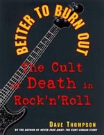 Better to Burn Out: The Cult of Death in Rock 'N' Roll